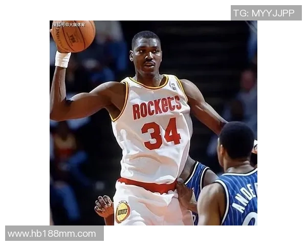 奥拉朱旺传授篮球智慧姚明的成长之路与传奇教练的深厚情谊